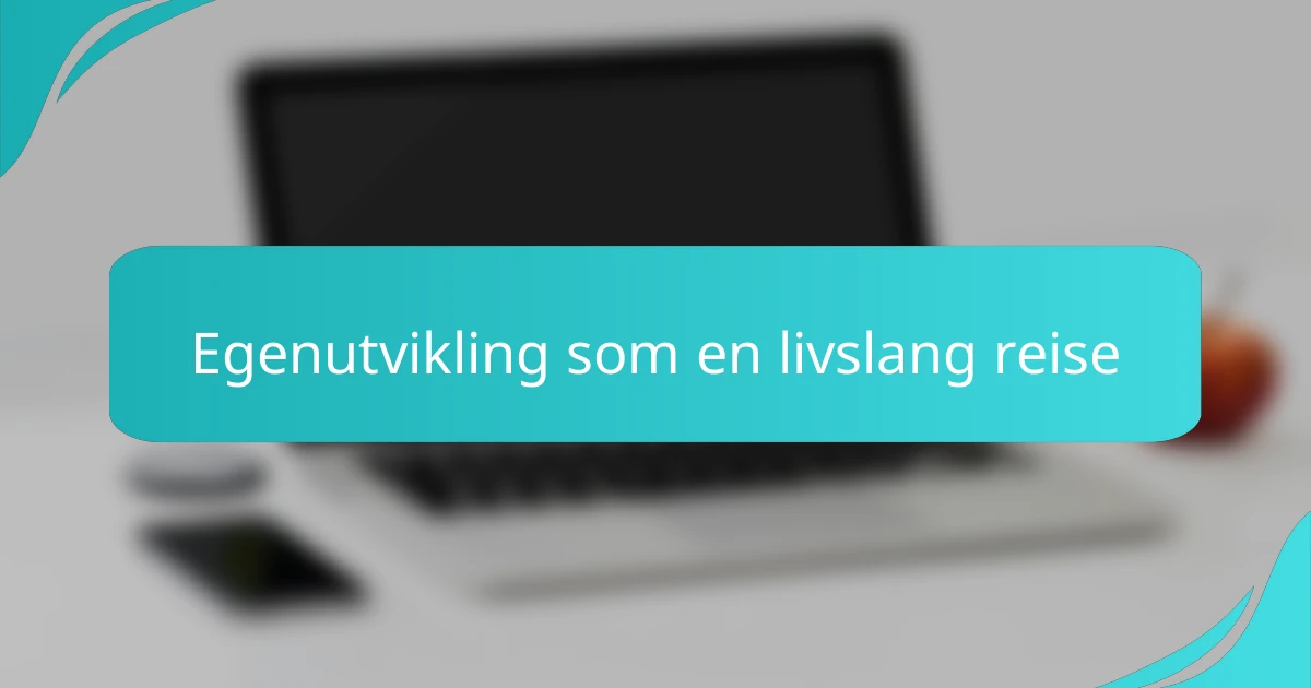 Egenutvikling som en livslang reise