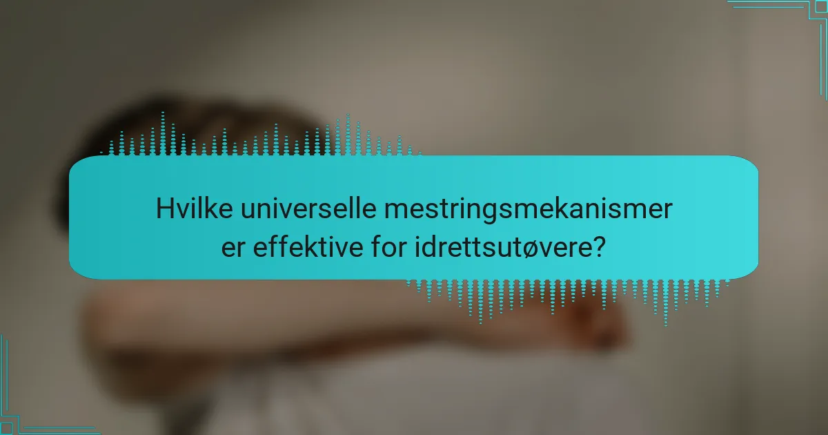 Hvilke universelle mestringsmekanismer er effektive for idrettsutøvere?